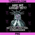 Funny Anti Trump PNG, Are We Great Yet PNG, Statue of Liberty Politics PNG