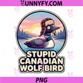 Funny Canadian Loon Me PNG, Stupid Canadian Wolf Bird PNG