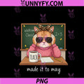 Funny Cat Teacher PNG, Made It to May Meme PNG, Last Day of School PNG
