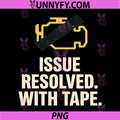 Issue Resolved With Tape PNG, Funny Check Engine Light Repair Joke Design PNG