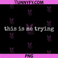 Funny Chronic Pain Humor PNG, This is Me Trying PNG