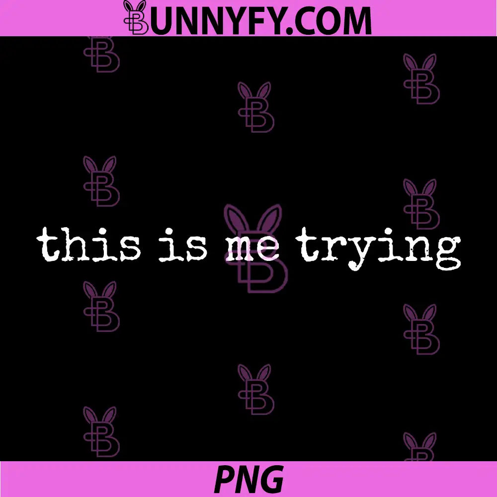 Funny Chronic Pain Humor PNG, This is Me Trying PNG