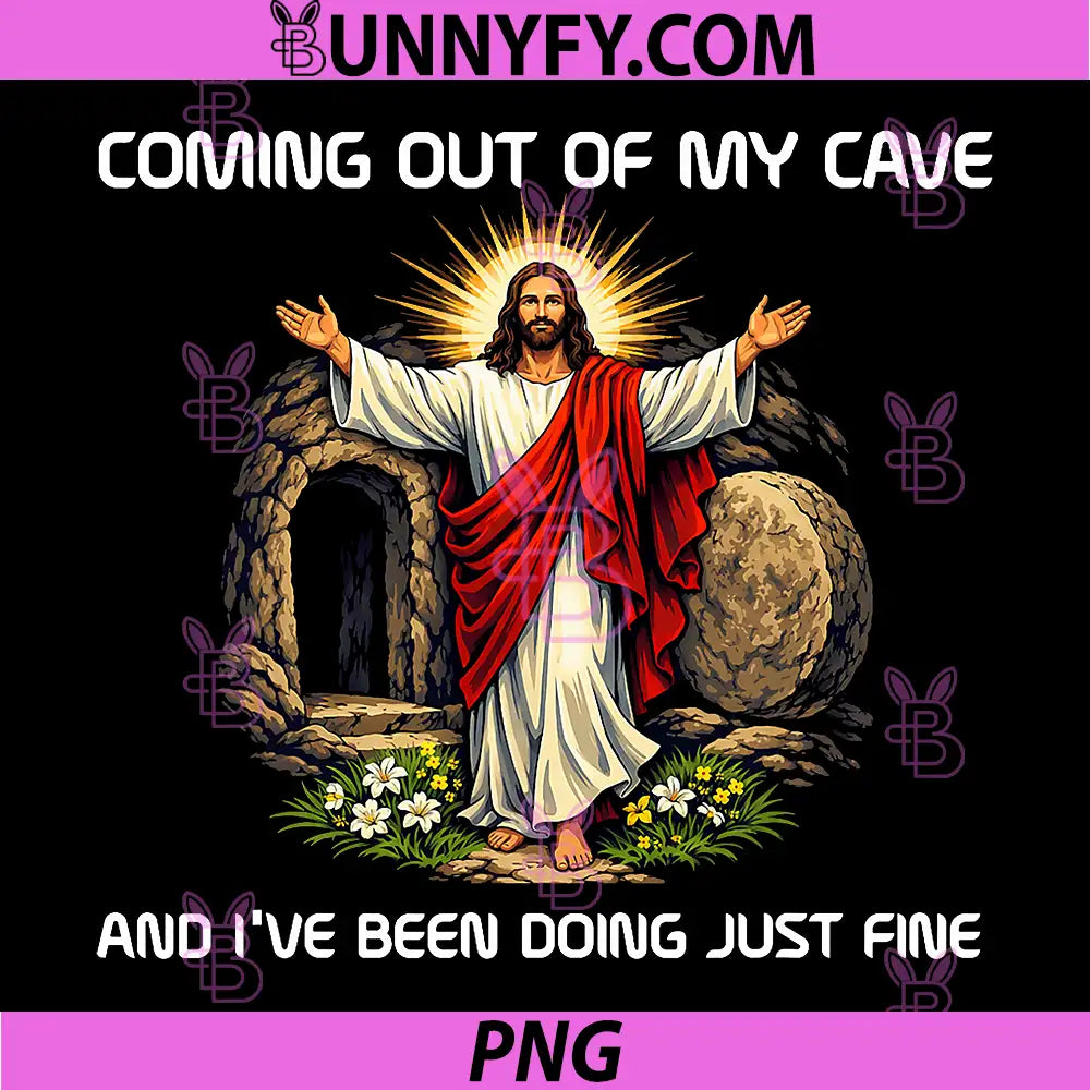 Funny Coming Out of My Cave Religious PNG, Easter PNG