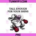 Funny Cowboy Toad Boxing PNG, Tall Enough For Your Shins Frog PNG