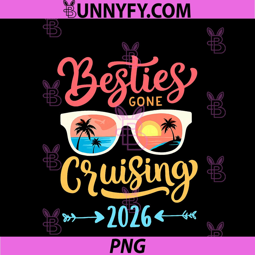 Funny Cruising Friends Squad 2026 PNG, Besties Gone Cruising PNG