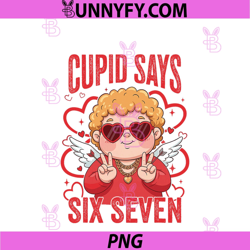 Funny Cupid Says Be Mind PNG, Valentine's Day Six Seven 67 PNG