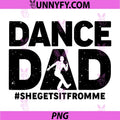 Funny Dance Dad Design PNG, Male Dancer Dance Dad PNG
