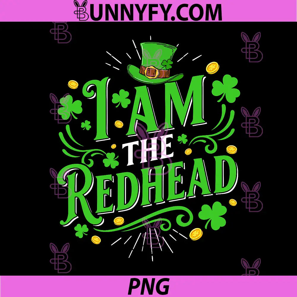 Funny Dibs On The Redhead PNG, I Am The Redhead PNG