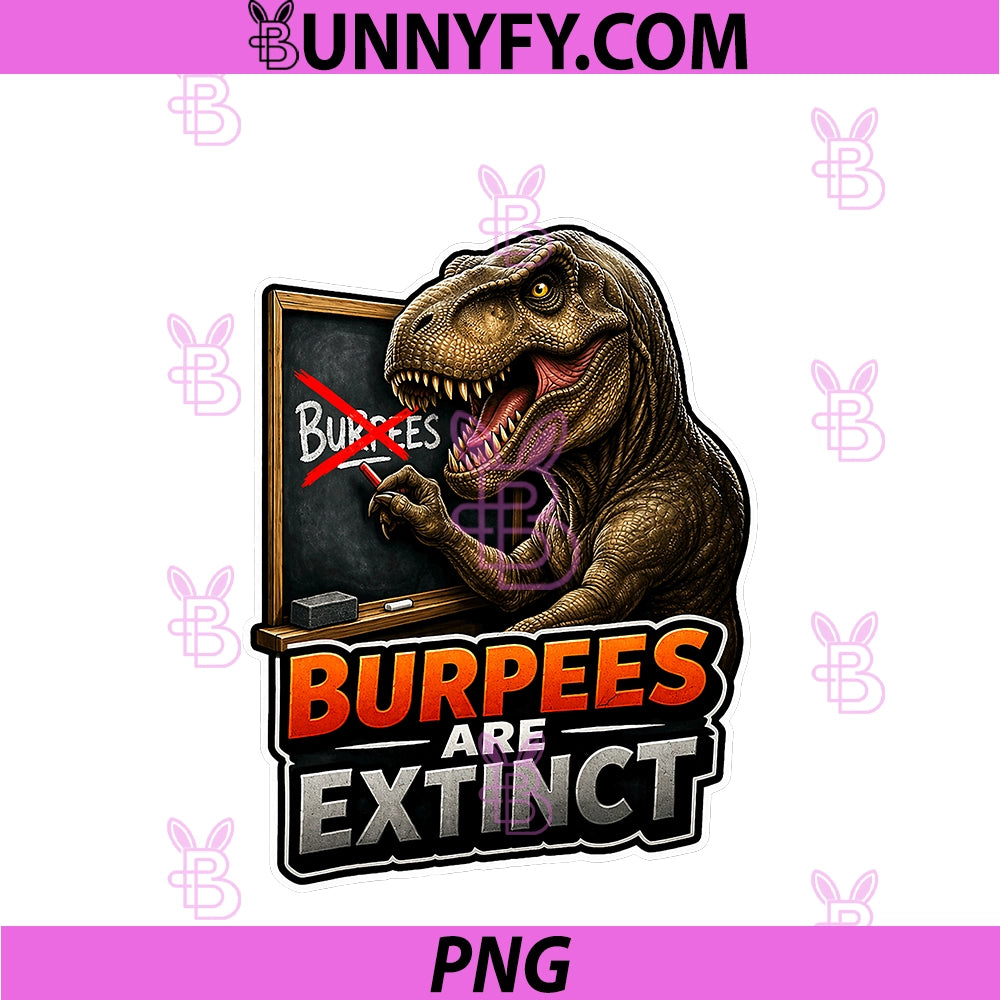 Funny Dinosaur Gym Workout Burpees Are Extinct PNG, Fitness Mode PNG