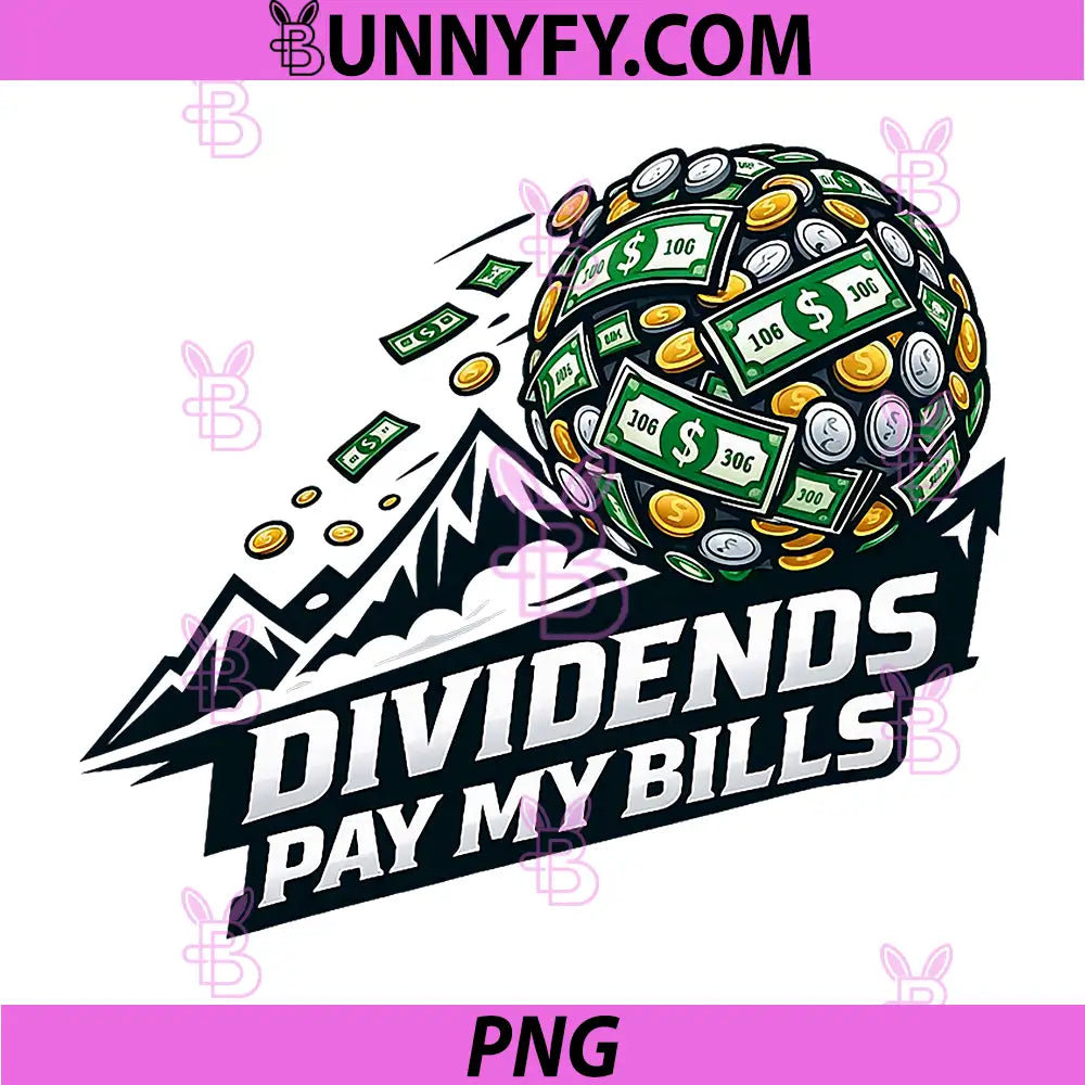 Dividends Pay My Bills PNG, Investor Lifestyle Gear PNG