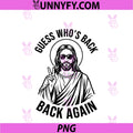 Funny Easter Jesus Guess Who's Back Again PNG, Christian Church PNG