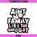Funny Family Reunion Ain't No PNG, Family Like The One I Got PNG