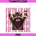 Funny Fifth 5th Grade PNG, Teacher Feral Raccoon Back To School PNG