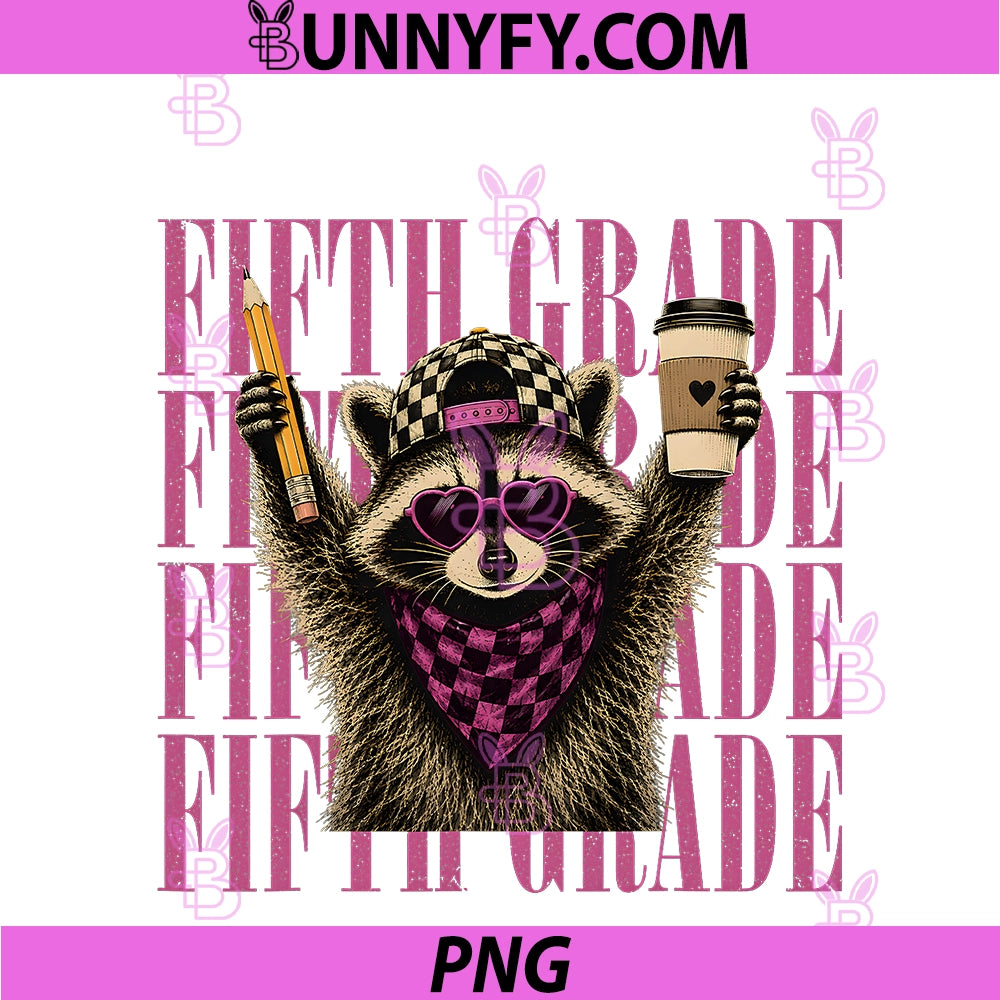Funny Fifth 5th Grade PNG, Teacher Feral Raccoon Back To School PNG