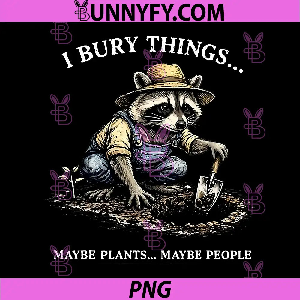 Funny Frog PNG, I Bury Things Maybe Plants Maybe People Retro PNG