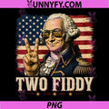 Funny George Washington Two Fiddy PNG, 2 Fiddy 250th Anniversary PNG
