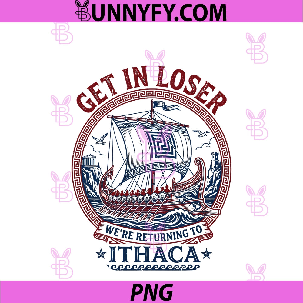 Funny Get In Loser PNG, Returning To Ithaca Greek Mythology Meme PNG