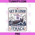 Funny Get In Loser Returning To Ithaca PNG, Greek Mythology Meme PNG