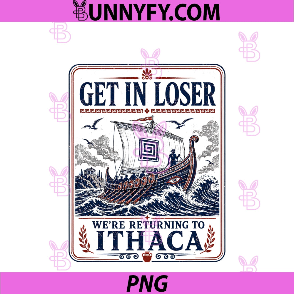 Funny Get In Loser Returning To Ithaca PNG, Greek Mythology Meme PNG