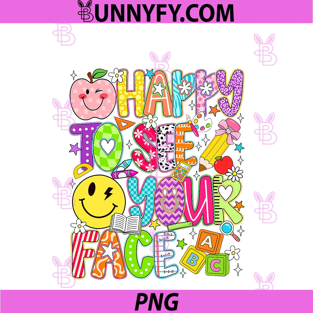 Funny Happy to See Your Face PNG, Back To School Teachers Kids PNG