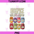 Funny Hospice Nurse Hospice Is My Jam PNG, Medical Team Humor PNG