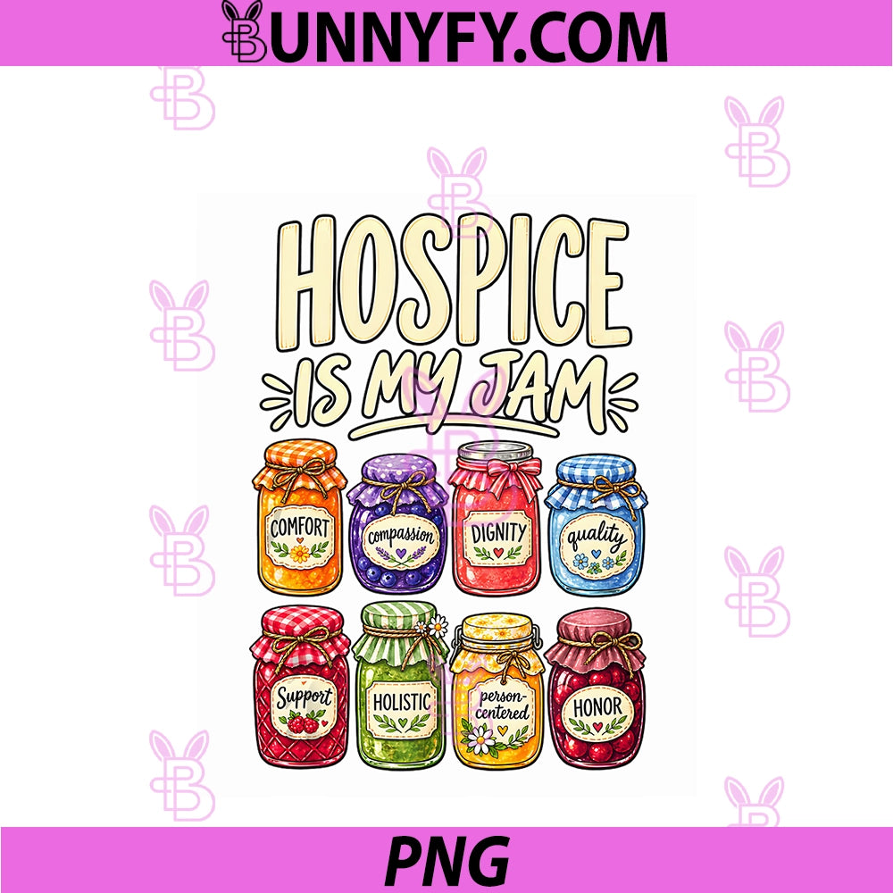 Funny Hospice Nurse Hospice Is My Jam PNG, Medical Team Humor PNG