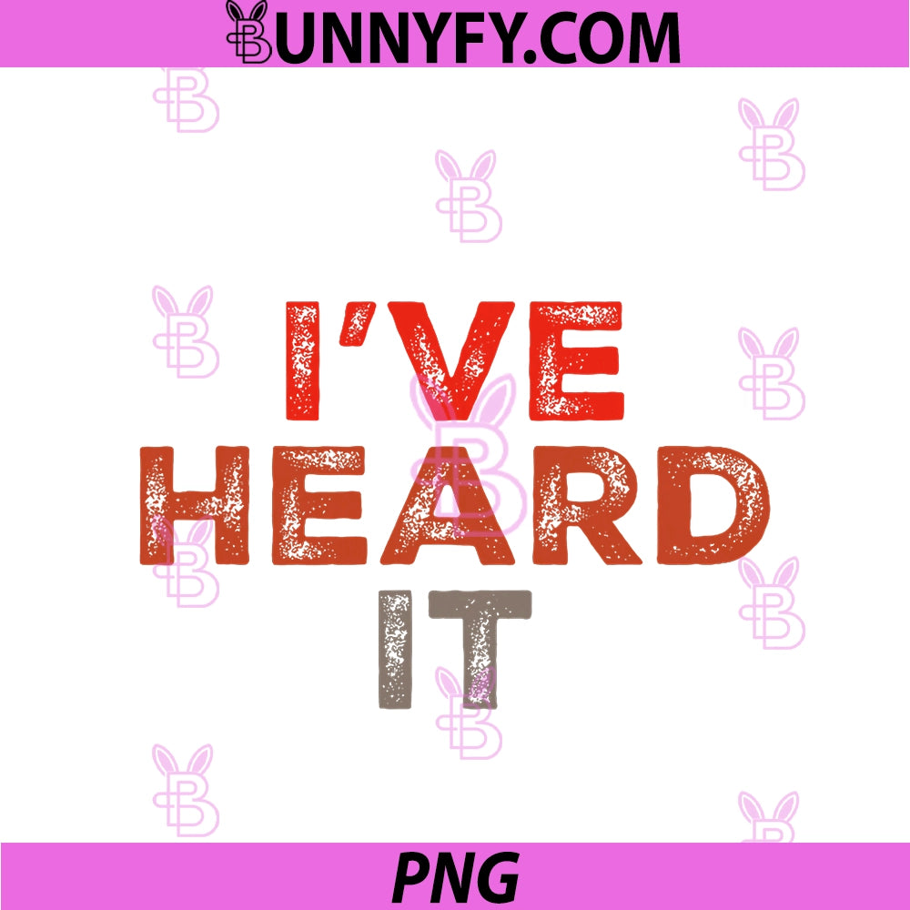 Funny Humor Text Funny For People PNG, Funny Quotes I’ve Heard It PNG