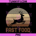 Funny Hunting Pun Fast Food PNG, Vintage Deer Hunter PNG