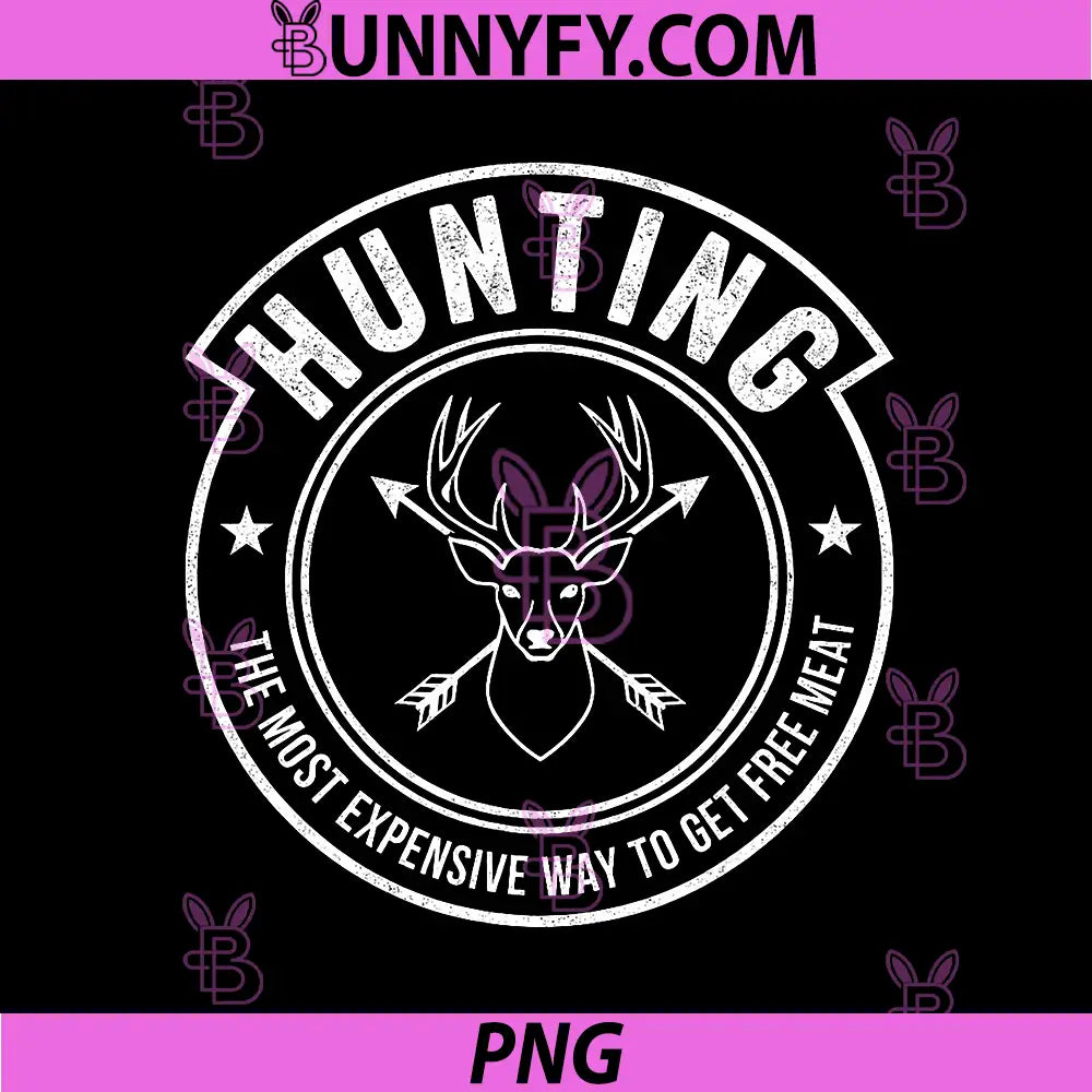 Hunting Free Meat Quote PNG, Funny Deer Hunting Quote PNG