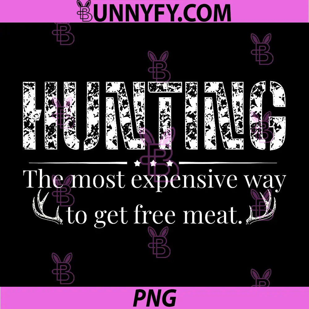 Funny Hunting Quote PNG, Wildlife Outdoors Free Meat Joke PNG