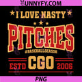 Funny I Love Nasty Pitches PNG, Baseball Pitching Pitcher Pun PNG