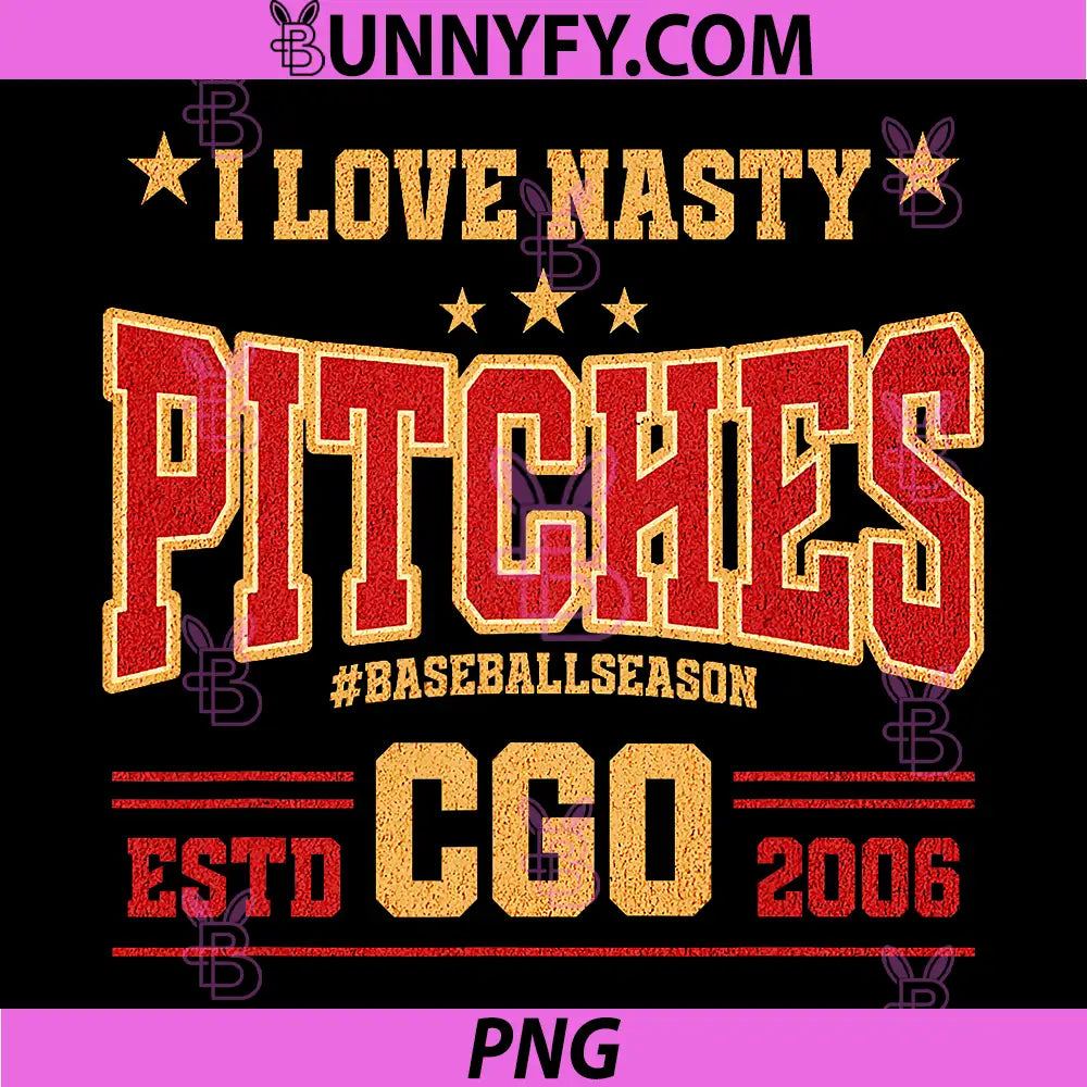 Funny I Love Nasty Pitches PNG, Baseball Pitching Pitcher Pun PNG