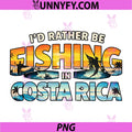 Funny PNG, I’d Rather Be Fishing in Costa Rica PNG