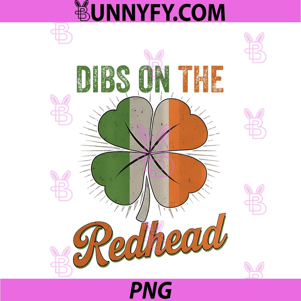 Funny Irish St Patrick's Day PNG, Shamrock Dibs On The Redhead PNG