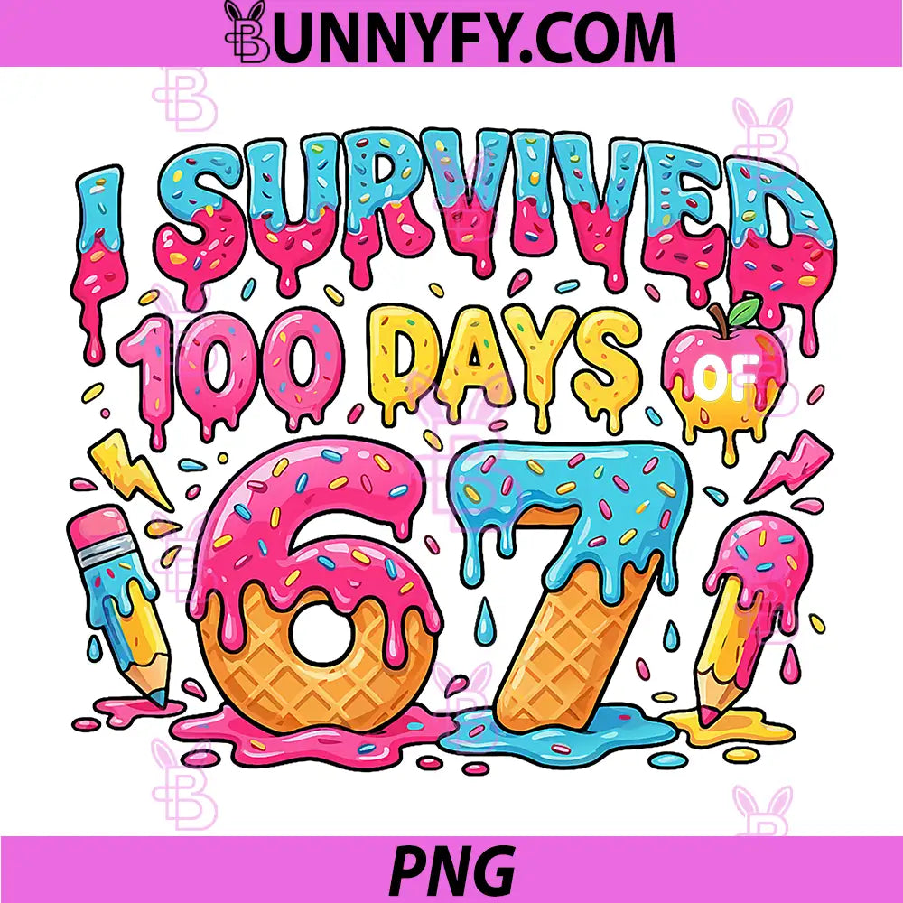 Funny 6 7 100th Day Teacher PNG, I Survived 100 Days 67 PNG