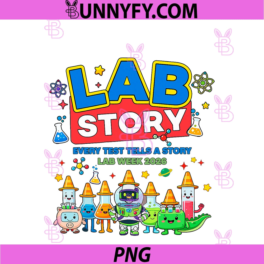 Funny Lab Story PNG, Every Test Tells A Story Lab Week 2026 Tech PNG