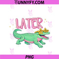 Funny Later Gator Alligator Girly PNG, Summer Beach Vibes Coastal PNG