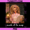 Funny Made It to May PNG, Teacher Girls Meme Last Day of School PNG