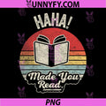 Funny Made You Read Retro PNG, Book Lover Reading Graphic PNG