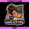 Made it to May PNG, Teacher Girls Meme Last Day of School PNG