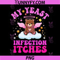 My Yeast Infection Itches PNG, Weird Humor Offensive PNG