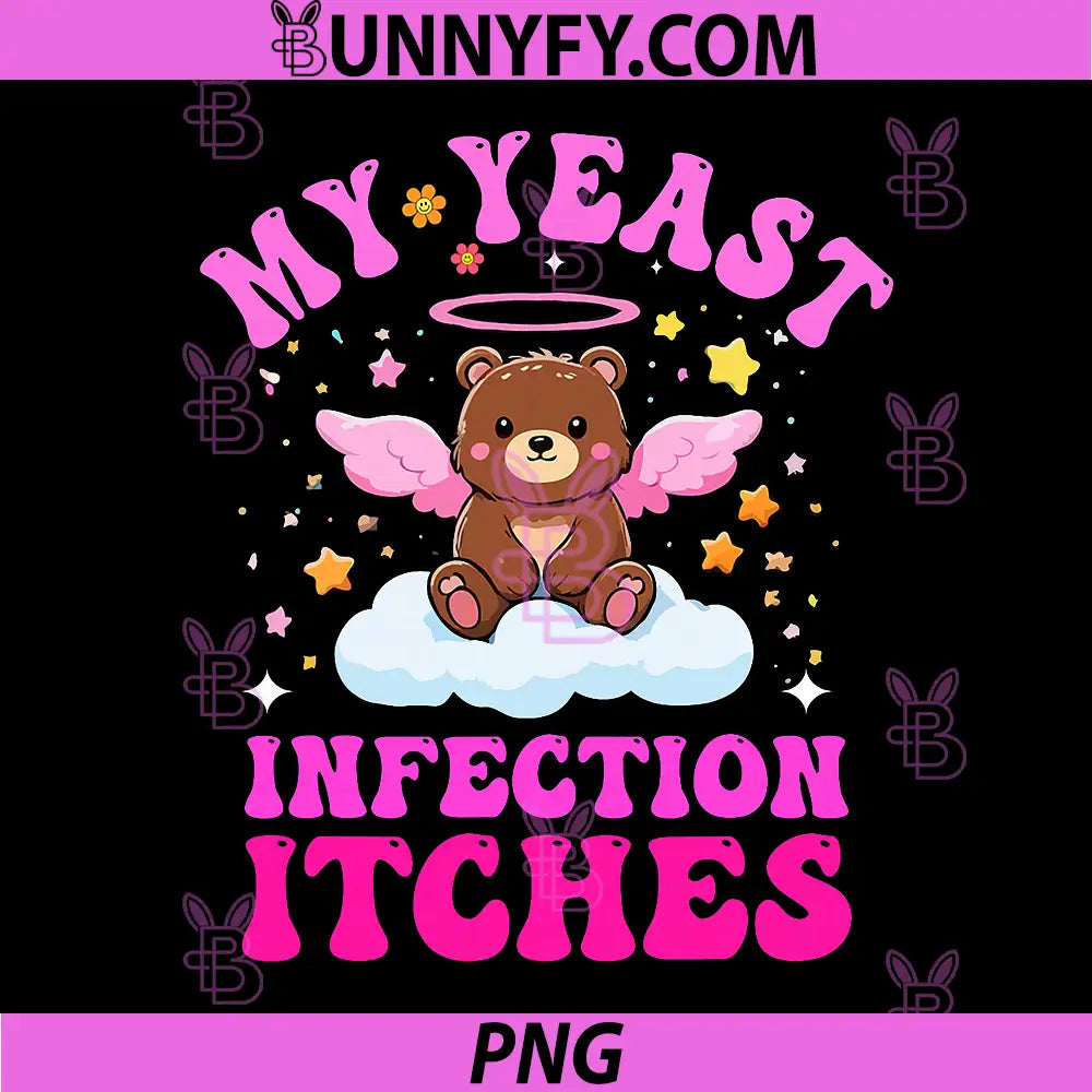 My Yeast Infection Itches PNG, Weird Humor Offensive PNG