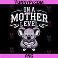 Funny Mothers Day PNG, On A Mother Level PNG