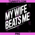 My Wife Beats Me PNG, Gaming Sports Sarcastic Husband PNG