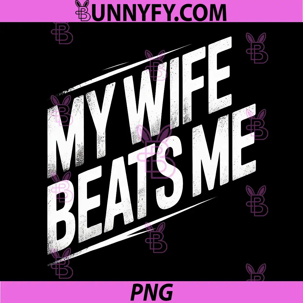 My Wife Beats Me PNG, Gaming Sports Sarcastic Husband PNG