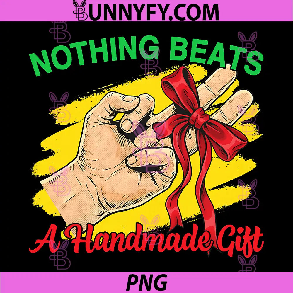 Funny PNG, Nothing Beats A Handmade Gift  PNG
