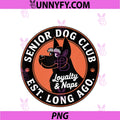 Funny Old Pet Senior Dog Club PNG, Loyalty And Naps Mom PNG