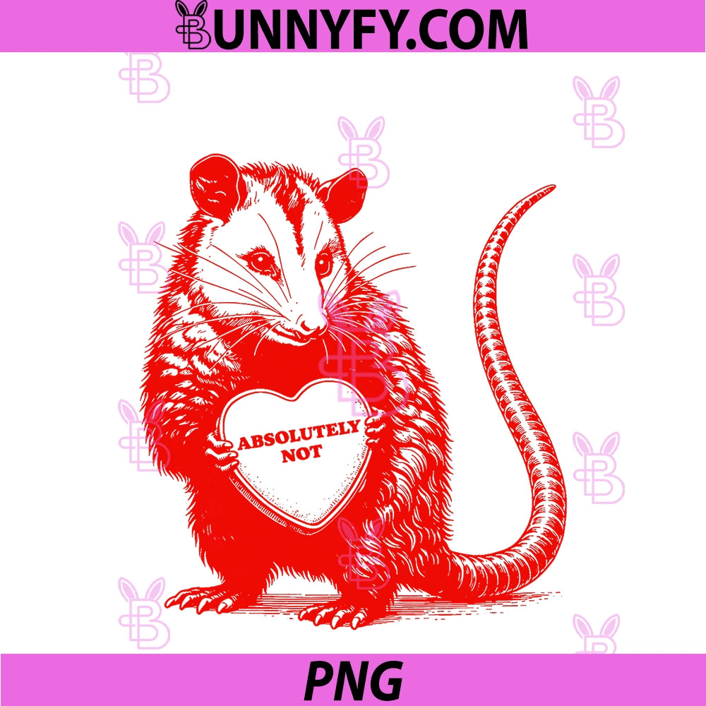 Funny Opossum Absolutely Not PNG, Valentine Graphic PNG