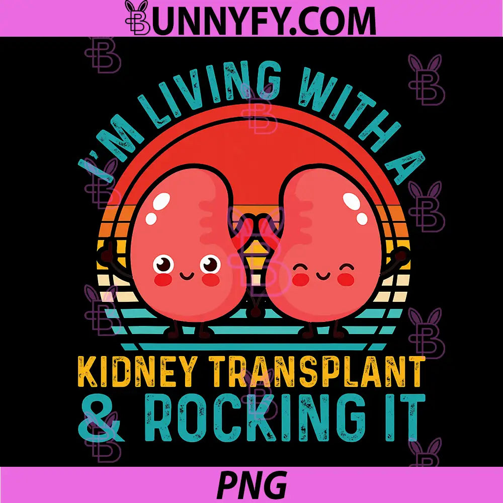 Living With A Kidney Transplant Quote PNG, Rocking It Organ Art PNG