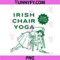 Funny Patrick's Day PNG, Irish Chair Yoga PNG